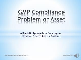 GMP Compliance Problem or Asset