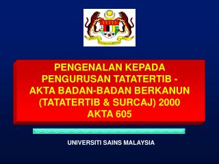 PENGENALAN KEPADA PENGURUSAN TATATERTIB - AKTA BADAN-BADAN BERKANUN (TATATERTIB &amp; SURCAJ) 2000