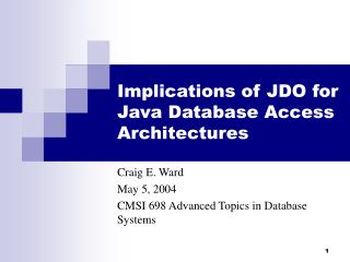 Implications of JDO for Java Database Access Architectures