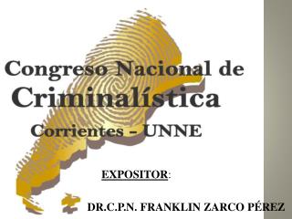 EXPOSITOR : DR.C.P.N. FRANKLIN ZARCO PÉREZ