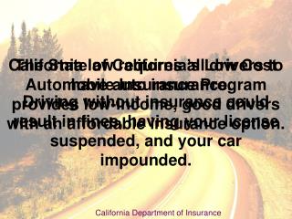 California law requires all drivers to have auto insurance.