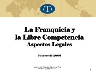 La Franquicia y la Libre Competencia Aspectos Legales Febrero de 2006