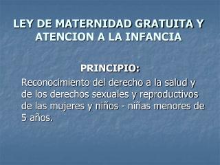 LEY DE MATERNIDAD GRATUITA Y ATENCION A LA INFANCIA