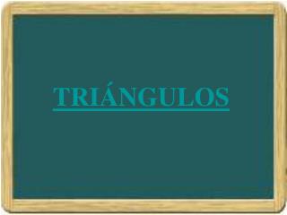 TRIÁNGULOS