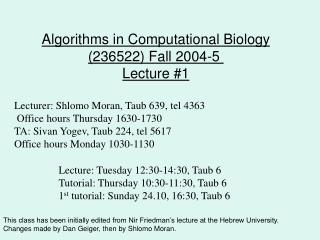 Algorithms in Computational Biology (236522) Fall 2004-5  Lecture #1