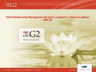 Talent Relationship Management při práci s uchazeči v náborové aplikaci LMC G2