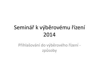 Seminář k výběrovému řízení 2014