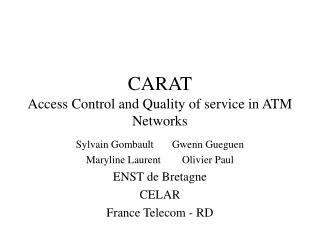 CARAT Access Control and Quality of service in ATM Networks