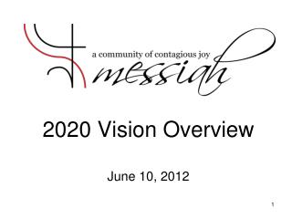 2020 Vision Overview June 10, 2012