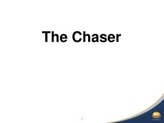 The Chaser