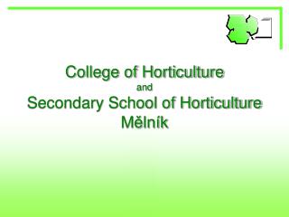 College of Horticulture and Secondary School of Horticulture Mělník