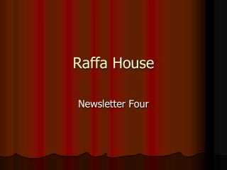 Raffa House