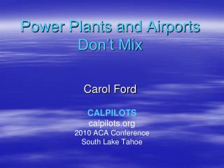 Power Plants and Airports Don’t Mix Carol Ford