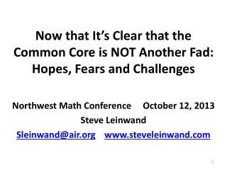 Now that It ’ s Clear that the Common Core is NOT Another Fad: Hopes, Fears and Challenges