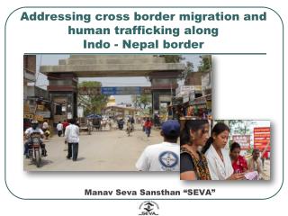 Addressing cross border migration and human trafficking along Indo - Nepal border