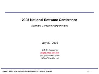 2005 National Software Conference Software Conformity Experiences