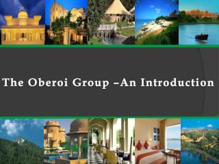The Oberoi Group –An Introduction