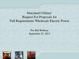 Maryland Utilities’ Request For Proposals for Full Requirements Wholesale Electric Power