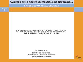 LA ENFERMEDAD RENAL COMO MARCADOR DE RIESGO CARDIOVASCULAR