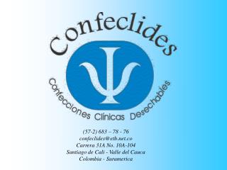 (57-2) 683 – 78 - 76 confeclides@etb.co Carrera 31A No. 10A-104