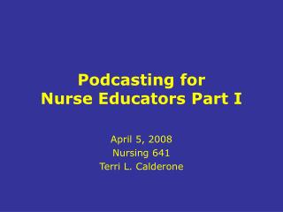 Podcasting for Nurse Educators Part I