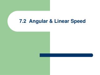 7.2 Angular &amp; Linear Speed