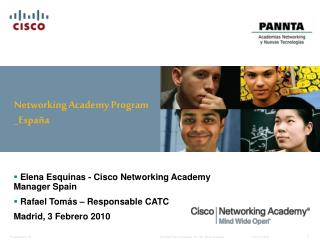 Elena Esquinas - Cisco Networking Academy Manager Spain Rafael Tomás – Responsable CATC
