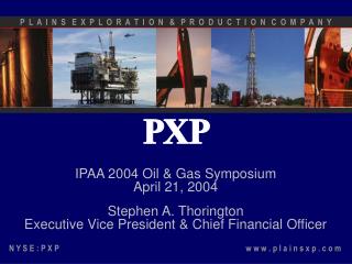 IPAA 2004 Oil &amp; Gas Symposium April 21, 2004 Stephen A. Thorington