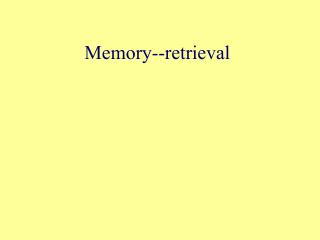 Memory--retrieval
