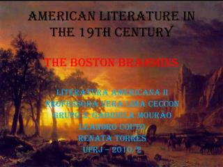 AMERICAN LITERATURE IN THE 19TH CENTURY THE BOSTON BRAHMINS