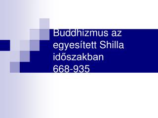 Buddhizmus az egyesített Shilla időszakban 668-935