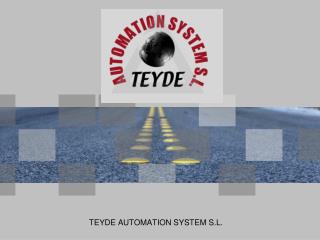 TEYDE AUTOMATION SYSTEM S.L.
