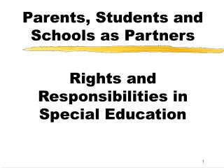 Parents, Students and Schools as Partners Rights and Responsibilities in Special Education