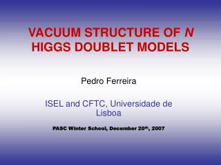 VACUUM STRUCTURE OF N HIGGS DOUBLET MODELS