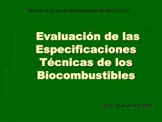 Evaluación de las Especificaciones Técnicas de los Biocombustibles