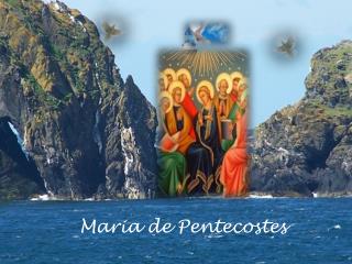 Maria de Pentecostes
