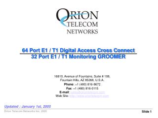 64 Port E1 / T1 Digital Access Cross Connect 32 Port E1 / T1 Monitoring GROOMER