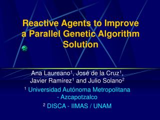 Reactive Agents to Improve a Parallel Genetic Algorithm Solution