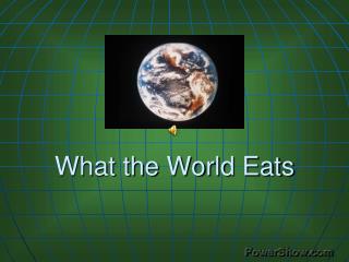 What the World Eats