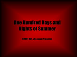 One Hundred Days and Nights of Summer NMDOT DWI &amp; Occupant Protection