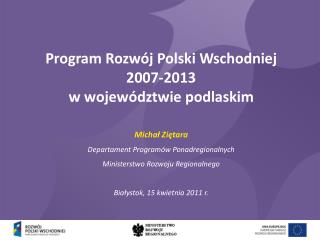 Program Rozwój Polski Wschodniej 2007-2013 w województwie podlaskim