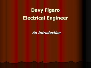 Davy Figaro Electrical Engineer