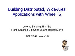 Building Distributed, Wide-Area Applications with WheelFS