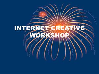 INTERNET CREATIVE WORKSHOP