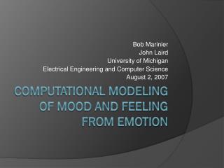 Computational Modeling of Mood and Feeling from Emotion