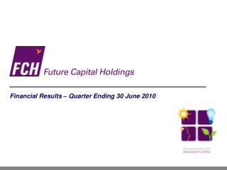 Financial Results – Quarter Ending 30 June 2010
