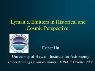 Lyman  Emitters in Historical and Cosmic Perspective