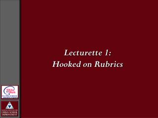 Lecturette 1: Hooked on Rubrics