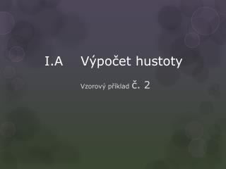 I.A Výpočet hustoty