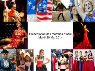 Présentation des marchés d ’ Asie Mardi 20 Mai 2014